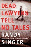 Cover image for Dead Lawyers Tell No Tales